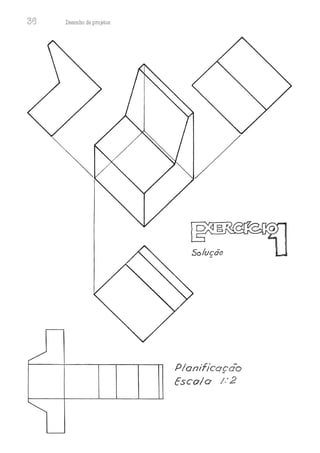 36 Desenho de proJ9tos
Solur;õo
P!onif/caça-o
Escola 1: 2
 