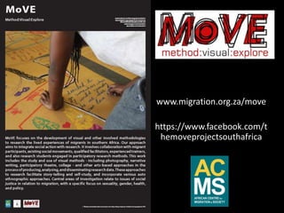 www.migration.org.za/move
https://www.facebook.com/t
hemoveprojectsouthafrica
 