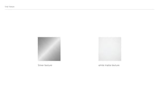 The finish
Silver texture white matte texture
 