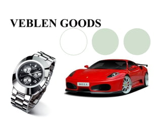 VEBLEN GOODS
 