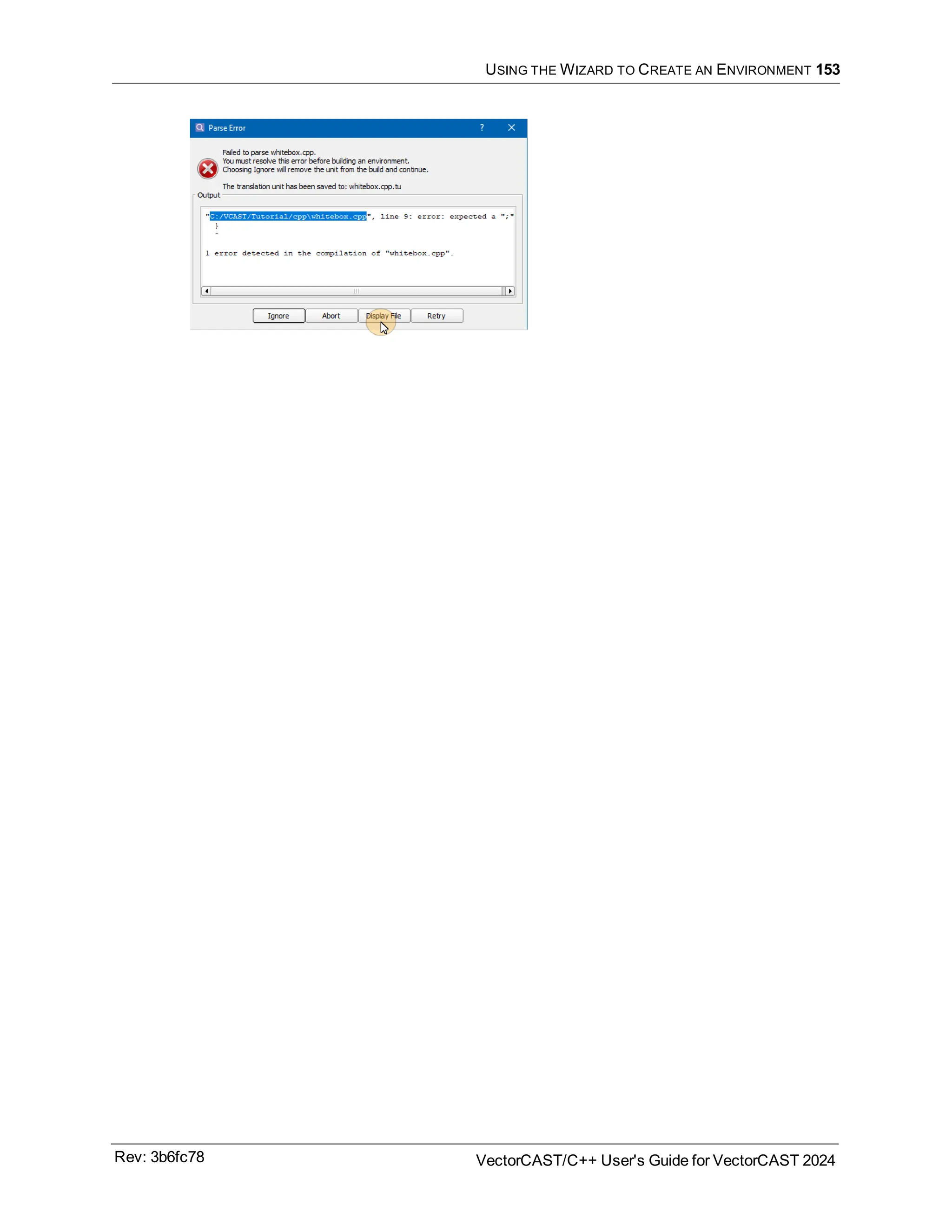 USING THE WIZARD TO CREATE AN ENVIRONMENT 153
Rev: 3b6fc78 VectorCAST/C++ User's Guide for VectorCAST 2024
 