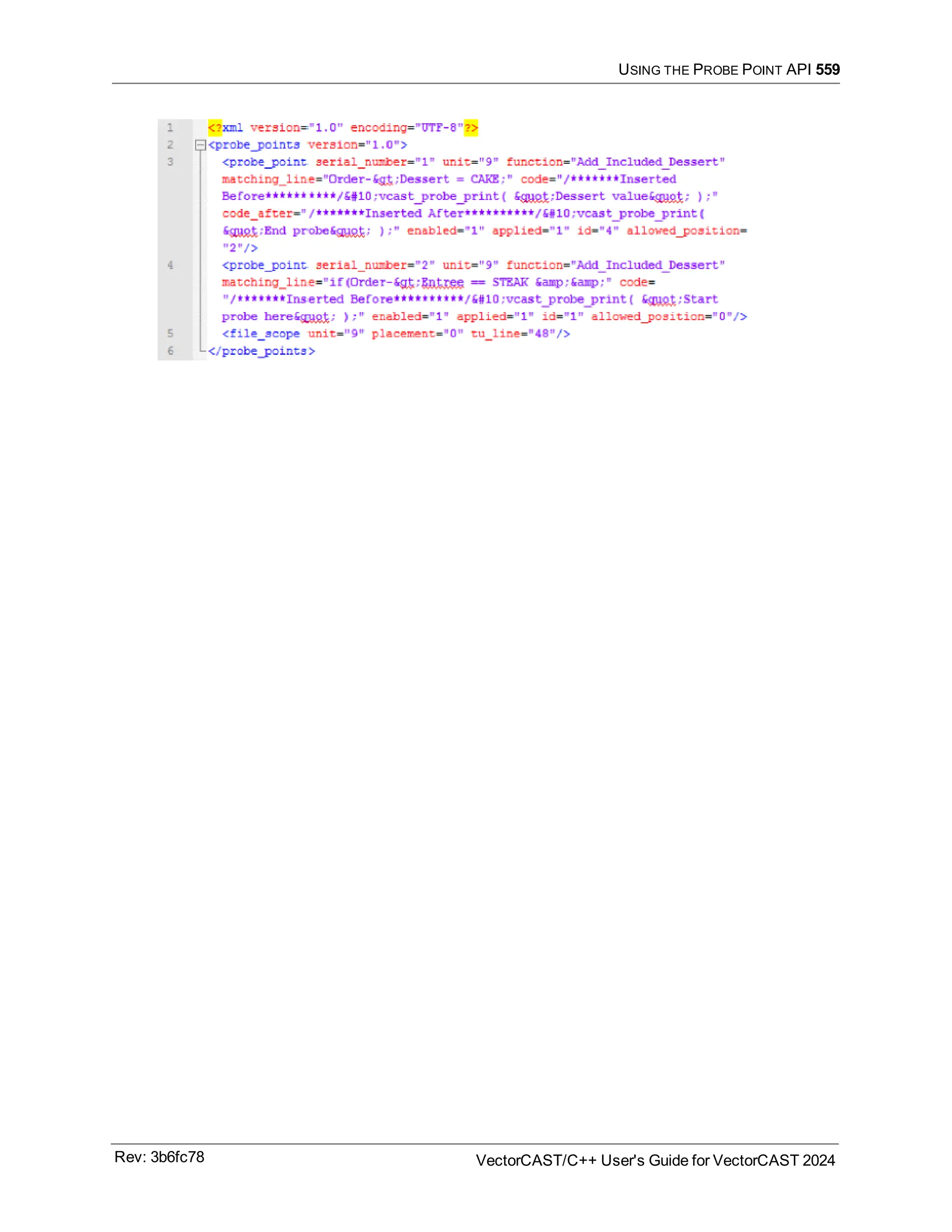 USING THE PROBE POINT API 559
Rev: 3b6fc78 VectorCAST/C++ User's Guide for VectorCAST 2024
 