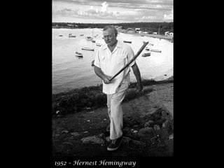 1952 – Hernest Hemingway
 