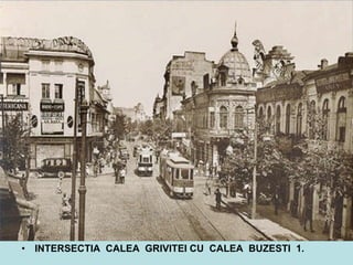 INTERSECTIA  CALEA  GRIVITEI CU  CALEA  BUZESTI  1. 