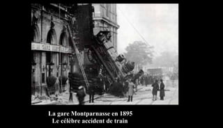 La gare Montparnasse en 1895
Le célèbre accident de train
 
