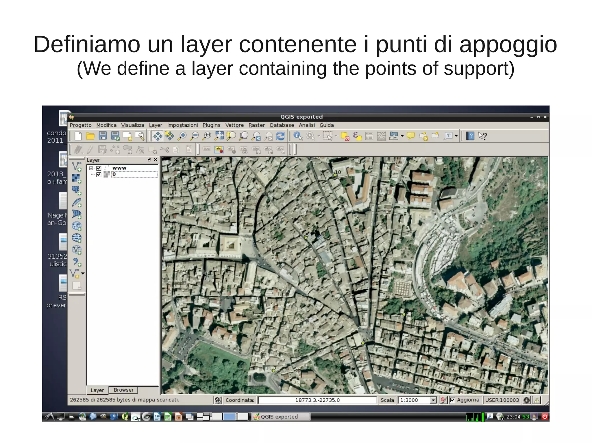 Definiamo un layer contenente i punti di appoggio
(We define a layer containing the points of support)

 