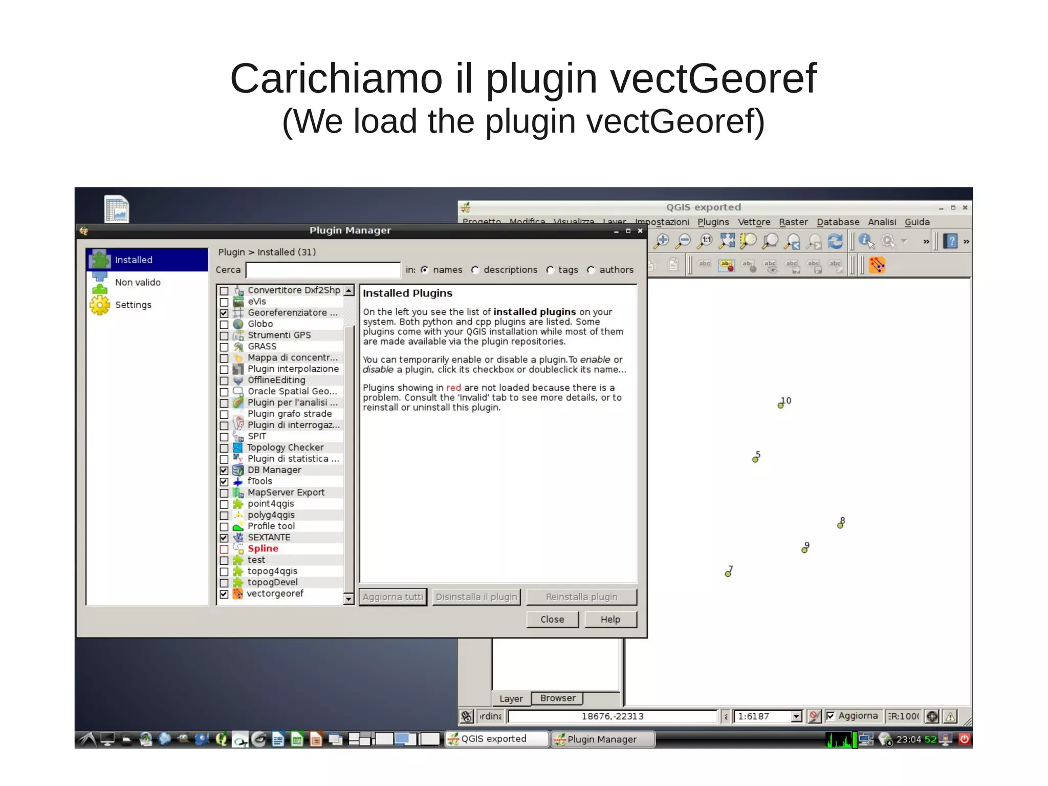 Carichiamo il plugin vectGeoref
(We load the plugin vectGeoref)

 