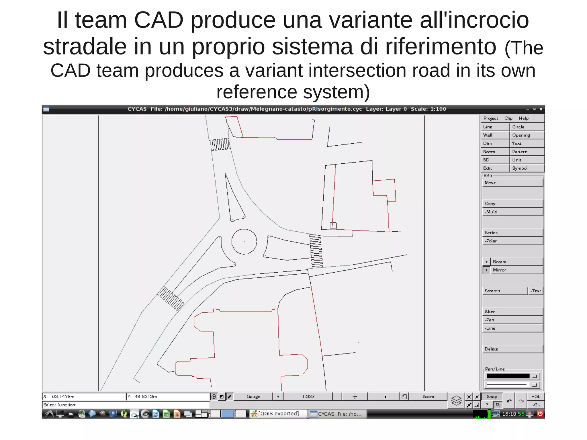 Il team CAD produce una variante all'incrocio
stradale in un proprio sistema di riferimento (The
CAD team produces a variant intersection road in its own
reference system)

 