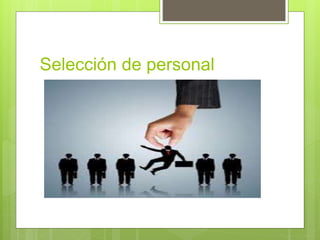 Selección de personal
 