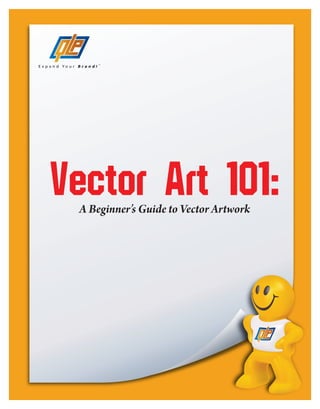 Vector Art 101:
 A Beginner’s Guide to Vector Artwork
 
