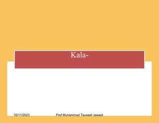 Kala-
Azar
47/53
10/11/2023 Prof Muhammad Tauseef Jawaid
 