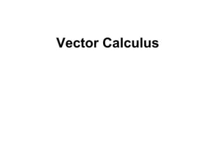 Vector Calculus
 