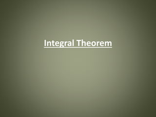 Integral Theorem
 