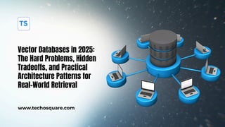Vector Databases in 2025 The Hard Problems, Hidden Tradeoffs, and ...