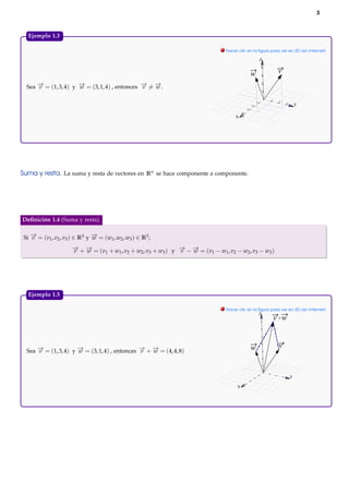 3

Ejemplo 1.3.
. Hacer clic en la ﬁgura para ver en 3D (en Internet)
Z
4

w

v

3

→
→
→ →
Sea − = (1, 3, 4) y − = (3, 1,...