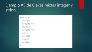 Ejemplo #3 de Claves mixtas integer y
string
 