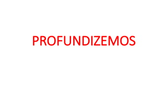 PROFUNDIZEMOS
 