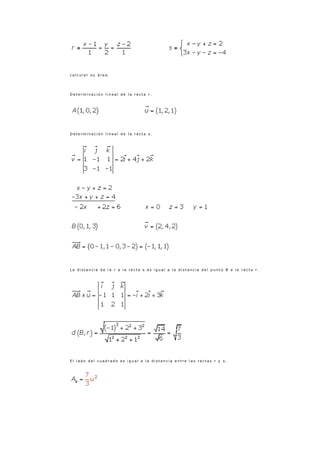 c a l c u l a r s u á r e a .
D e t e r m i n a c i ó n l i n e a l d e l a r e c t a r .
D e t e r m i n a c i ó n l i n e a l d e l a r e c t a s .
L a d i s t a n c i a d e l a r a l a r e c t a s e s i g u a l a l a d i s t a n c i a d e l p u n t o B a l a r e c t a r .
E l l a d o d e l c u a d r a d o e s i g u a l a l a d i s t a n c i a e n t r e l a s r e c t a s r y s .
 