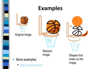 Shapes that make up the image.Original ImageResized ImageExamplesMore exampleshttp://qvectors.com/