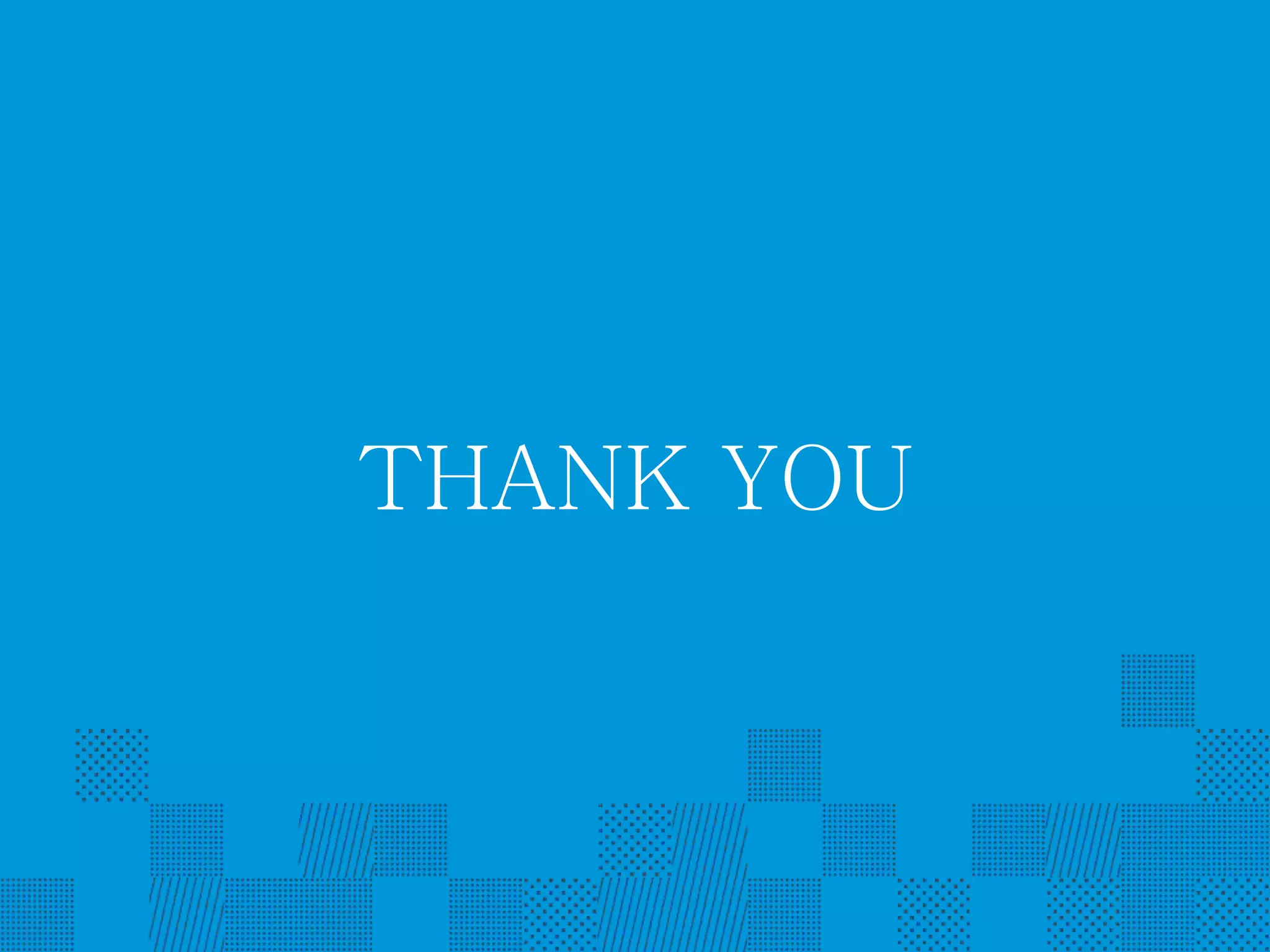 THANK YOU 
