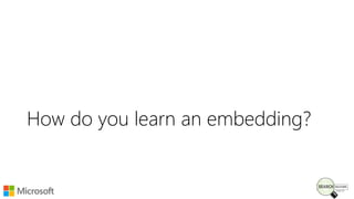 How do you learn an embedding?
 