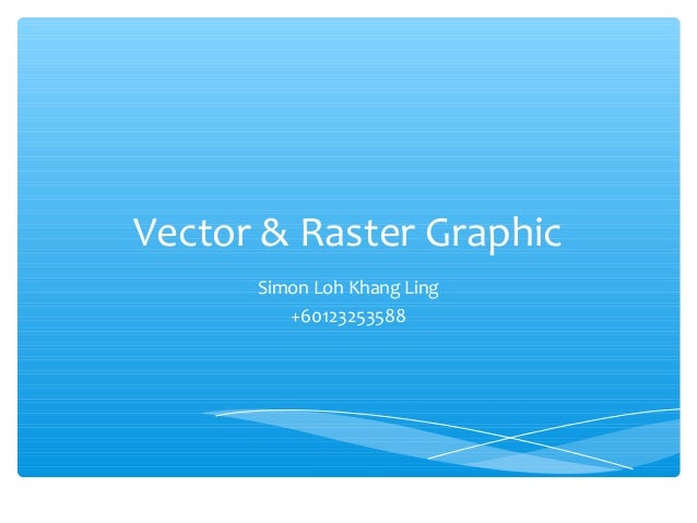 vector graphic and raster graphic vector graphic and raster graphic
