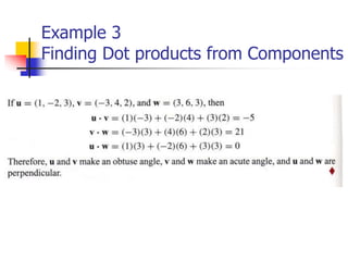 Example 3
Finding Dot products from Components
 