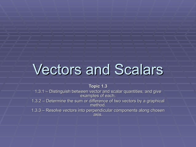 Vectors And Scalars And Kinematics | PPT | Physics | Science