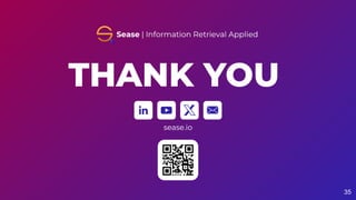 THANK YOU
sease.io
THANK YOU
sease.io
35
 