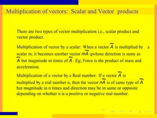 vector, in physics, a quantity that has both magnitude and direction ...