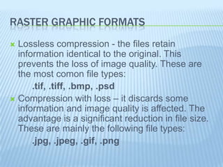 Vector Vs Rasc Files Vectors vs Rasters, Graphic Formats | PPTX