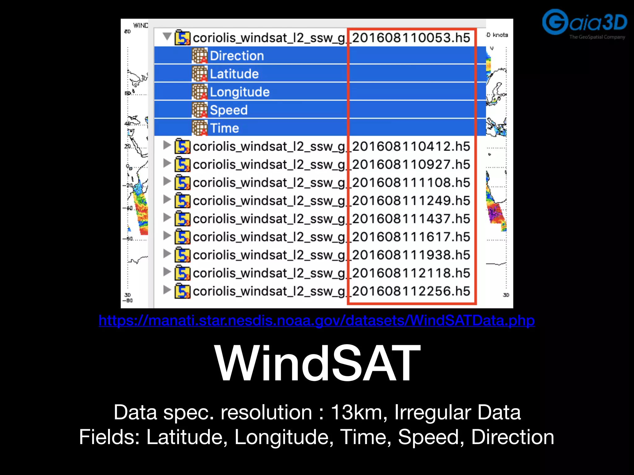 WindSAT
Data spec. resolution : 13km, Irregular Data

Fields: Latitude, Longitude, Time, Speed, Direction
https://manati.star.nesdis.noaa.gov/datasets/WindSATData.php
 