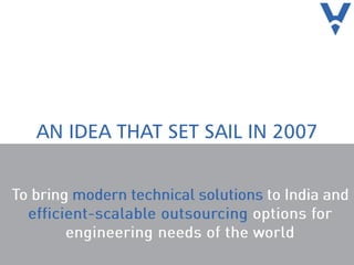 AN IDEA THAT SET SAIL IN 2007
 