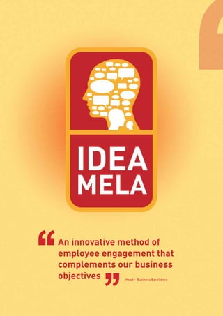 Page18
An innovative method of
employee engagement that
complements our business
objectives Head – Business Excellence
 