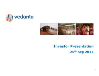 Investor Presentation
25th Sep 2012
1
 
