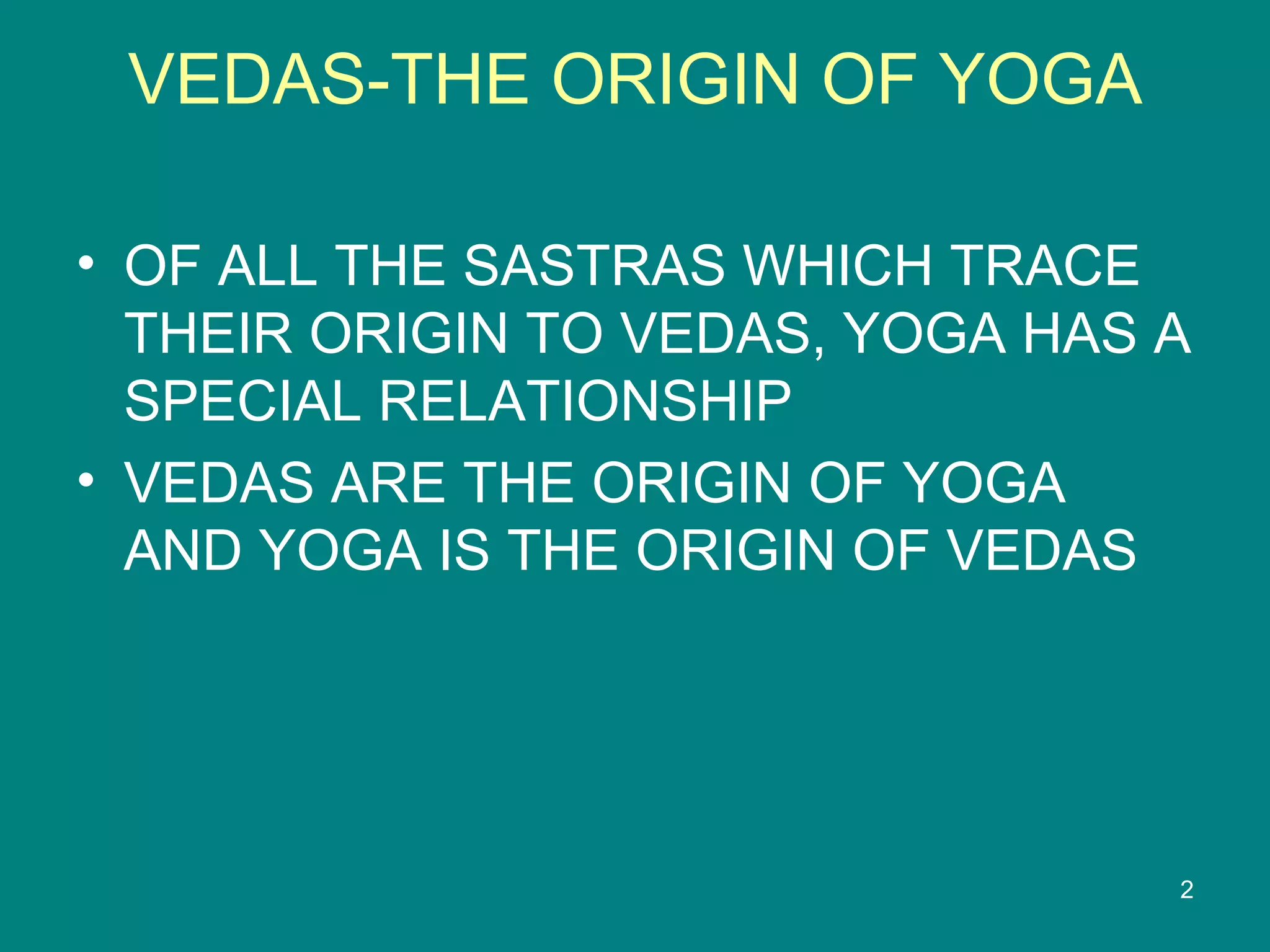 Vedas the origin of yoga | PPT