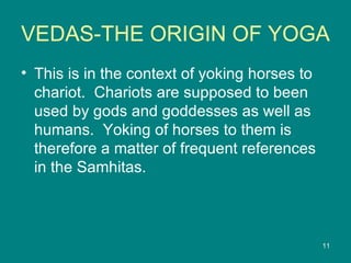 Vedas the origin of yoga | PPT