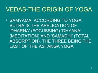 Vedas the origin of yoga | PPT