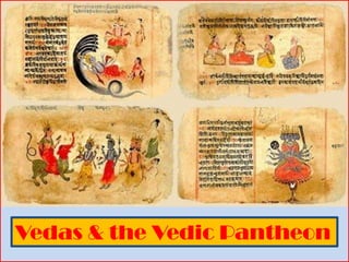 Vedas & the Vedic Pantheon
 