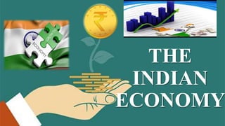 THE
INDIAN
ECONOMY
 
