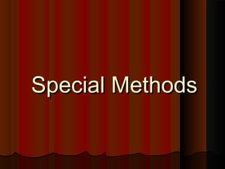 Special MethodsSpecial Methods
 
