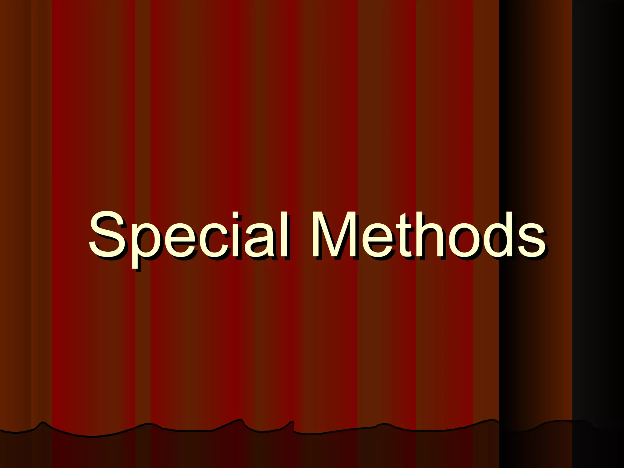 Special MethodsSpecial Methods
 