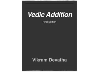 Vikram Devatha
First Edition
Vedic Addition
 