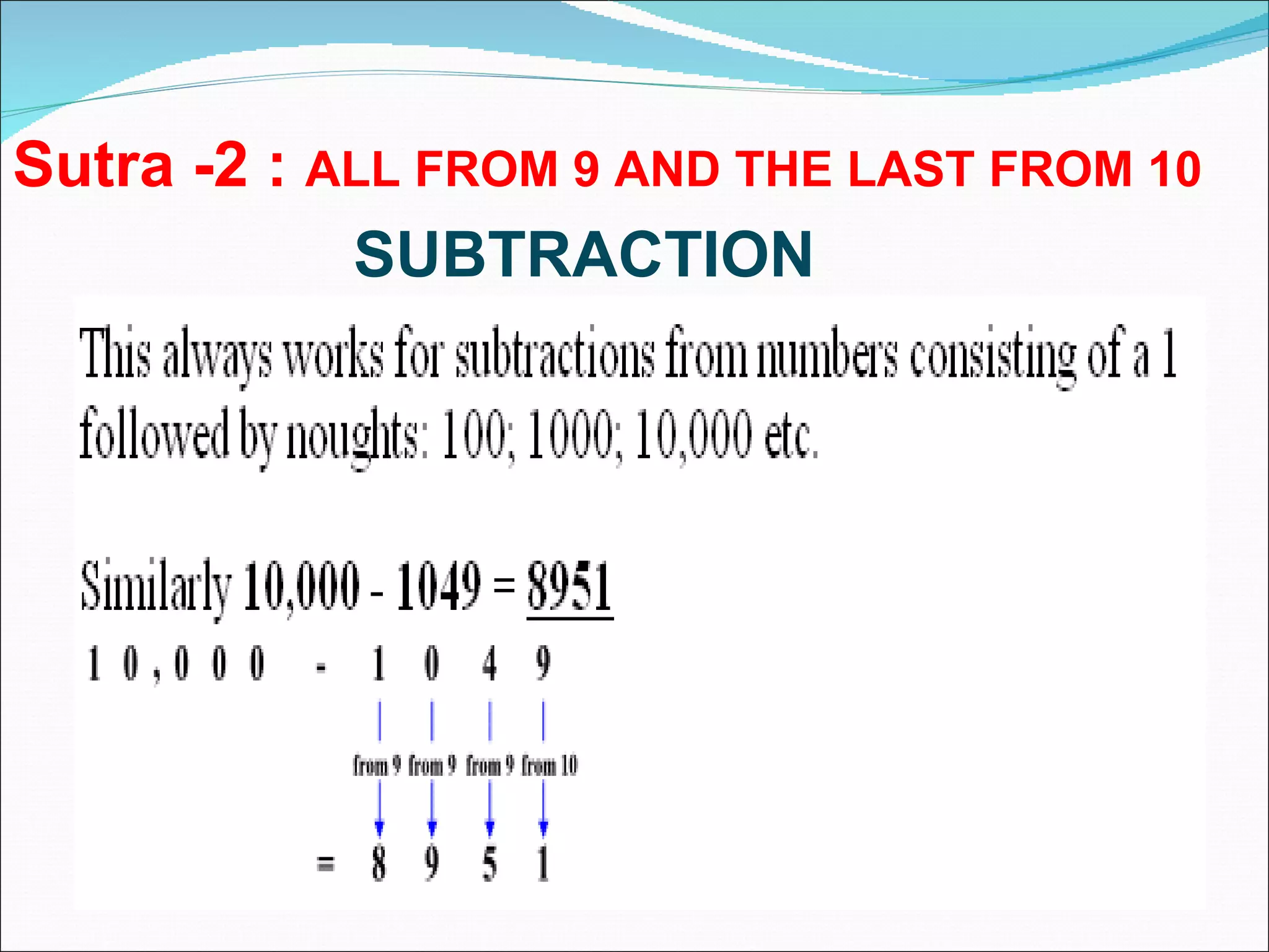 SUBTRACTION Sutra -2 :  ALL FROM 9 AND THE LAST FROM 10  