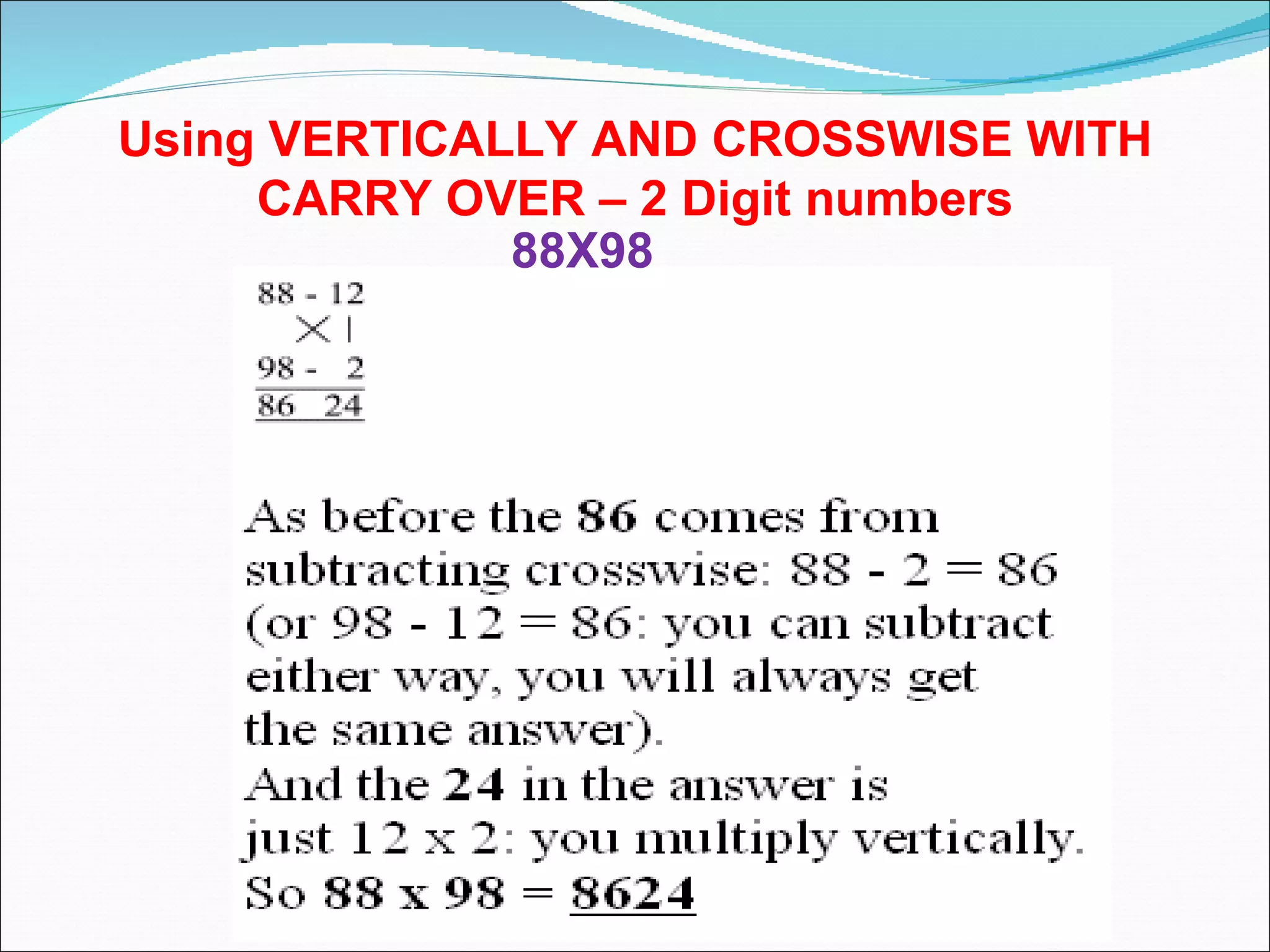 88X98 Using VERTICALLY AND CROSSWISE WITH CARRY OVER – 2 Digit numbers 
