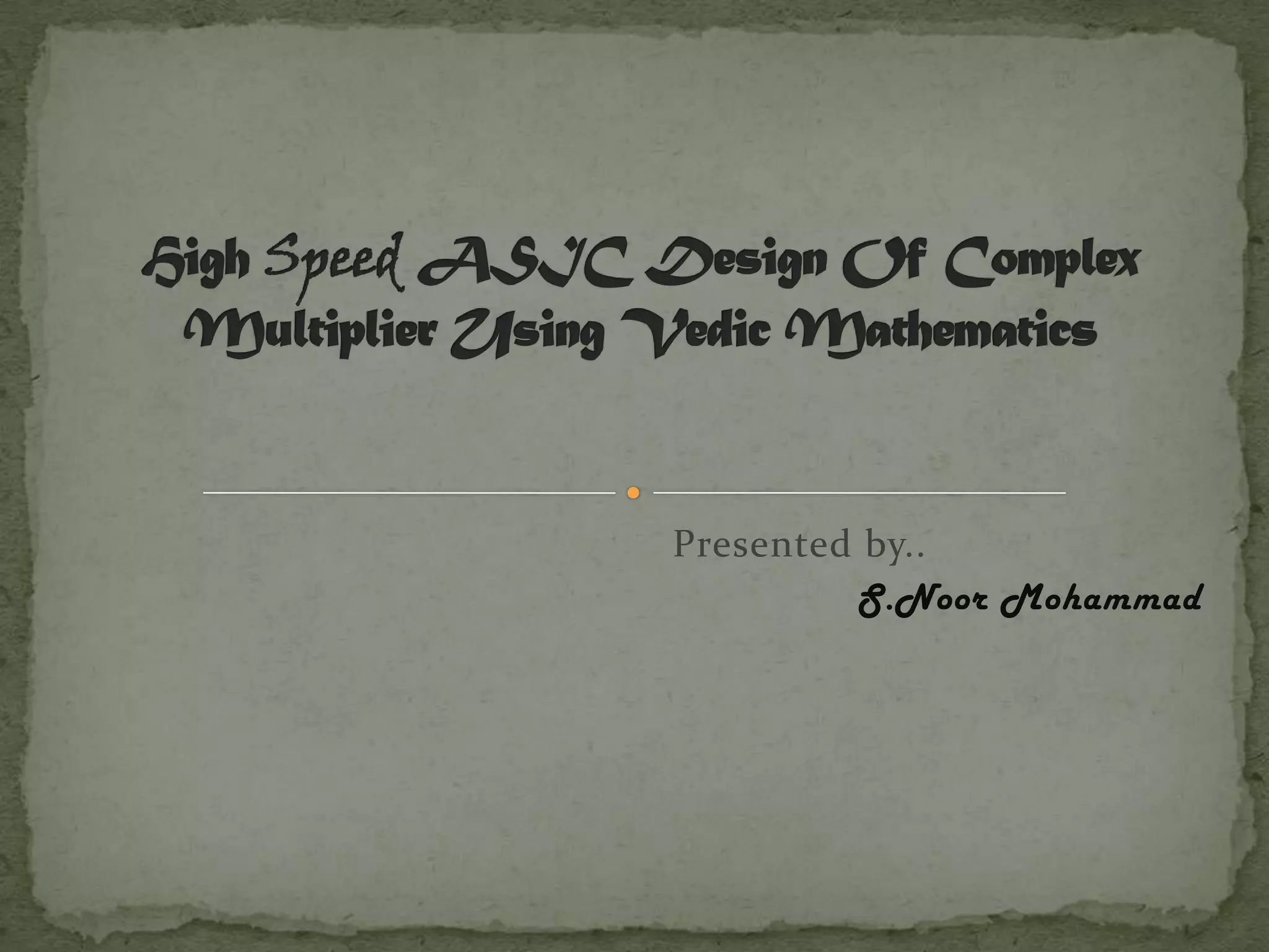 Presented by..
         S.Noor Mohammad
 