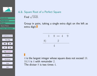 4.2. Square Root of a Perfect Square
                               √
Introduction               Find 1849.
Multiplication...