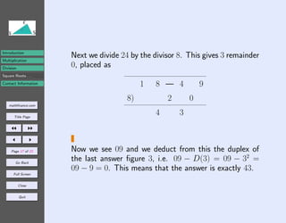 Introduction
Multiplication
                      Next we divide 24 by the divisor 8. This gives 3 remainder
Division
    ...