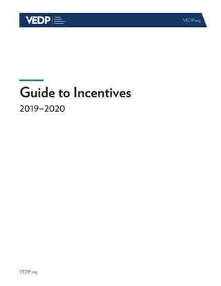 Guide to Incentives
2019–2020
VEDP.org
VEDP.org
 