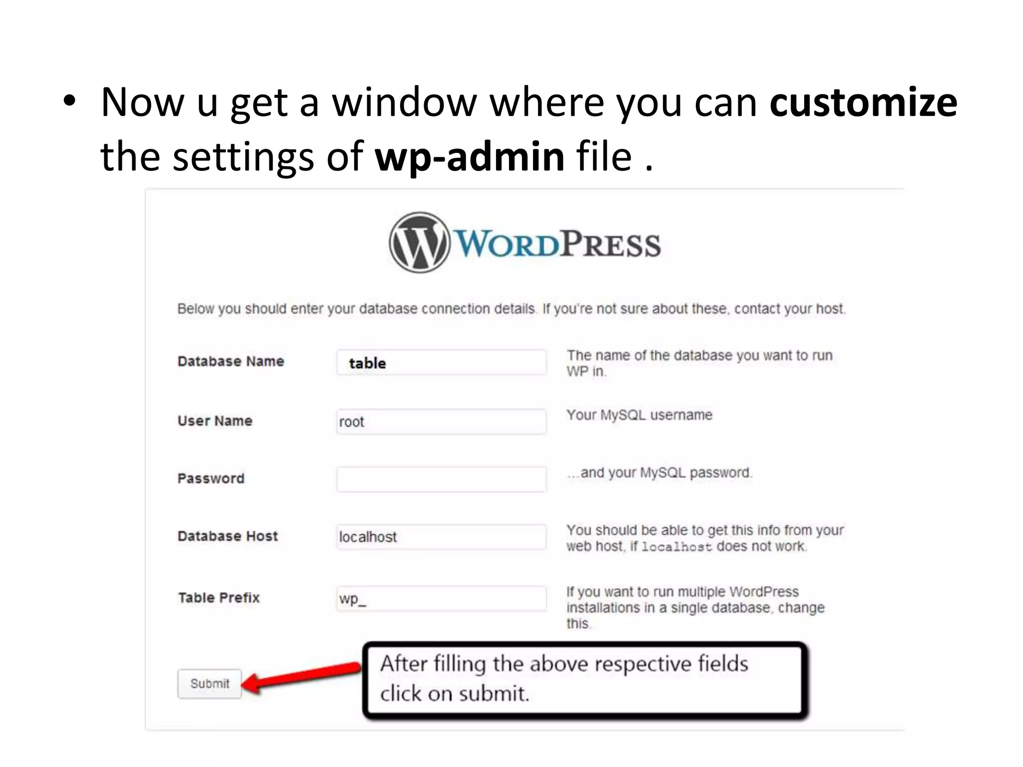 • Now u get a window where you can customize
the settings of wp-admin file .
 
